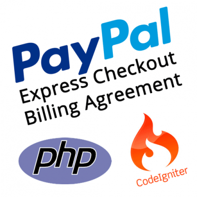 CodeIgniter PayPal Integration Express Checkout Billing Agreement